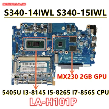 LA-H101P Для Lenovo S340-14IWL S340-15IWL Материнская плата ноутбука С 5405U I3-8145U I5-8265U I7-8565U Процессор MX230 2 ГБ графический процессор 4 ГБ оперативной памяти