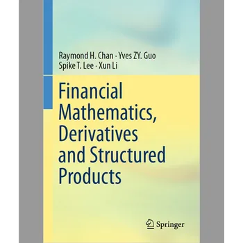 Финансовая математика, деривативы и структурированные продукты (книга в мягкой обложке)